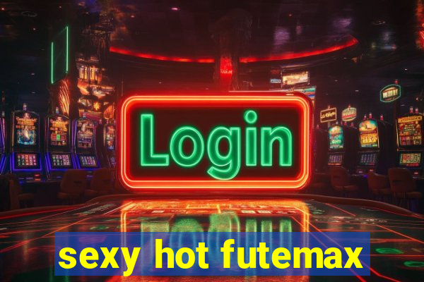 sexy hot futemax